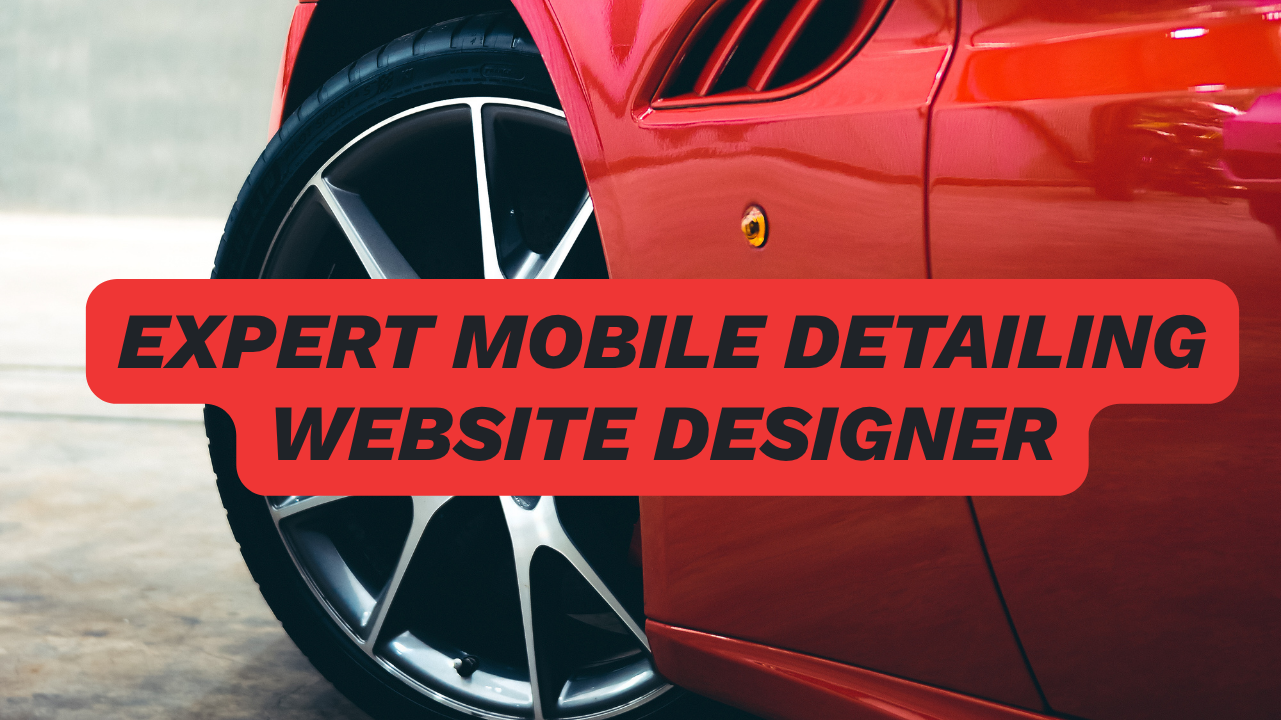 Expert Mobile Detailing Website Designer